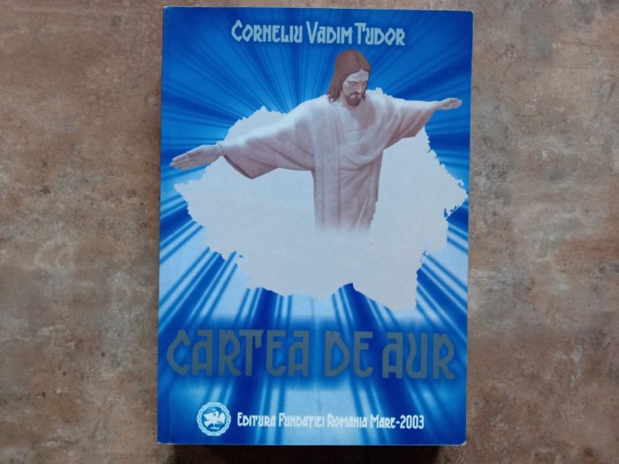 CORNELIU VADIM TUDOR - Cartea de AUR , 2003