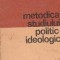 Metodica studiului politic-ideologic