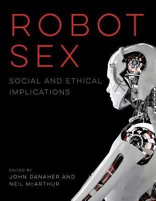 Robot Sex: Social and Ethical Implications foto