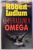 OPERATIUNEA OMEGA de ROBERT LUDLUM