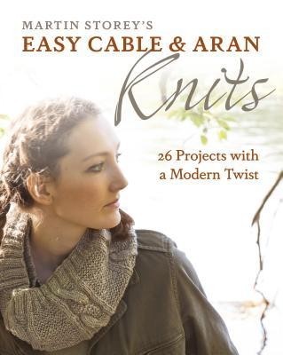 Easy Cable and Aran Knits: 26 Projects with a Modern Twist foto