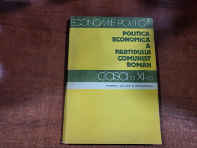 Politica economica a partidului comunist roman.Manual pentru clasa a XI a foto