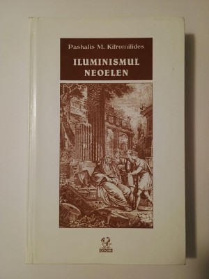 Pashalis M. Kitromilides - Iluminismul neoelen: ideile politice și sociale foto