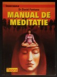 MANUAL de MEDITATIE &ndash; Dr. David Fontana 204+4 pag, 1998 Editura Teora Colectia Interzone Stare ca noua