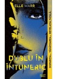 Cumpara ieftin Dublu In Intuneric, Elle Marr - Editura Art