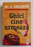 GHICI CINE URMEAZA de M. J. ARLIDGE , 2021