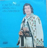 Disc Vinil Iovi Dionisie - M&icirc;ndru Mi-s Că-s Bănățean - Electrecord Cat: ST-EPE 01842