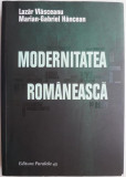 Modernitatea romaneasca &ndash; Lazar Vlasceanu, Marian-Gabriel Hancean
