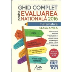 Ghid complet pentru evaluarea nationala 2016 - Matematica - Carmen Botea