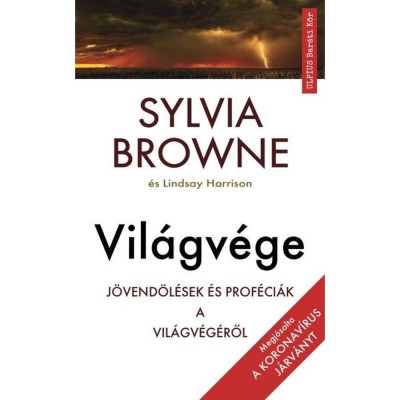 Vil&amp;aacute;gv&amp;eacute;ge - J&amp;ouml;vend&amp;ouml;l&amp;eacute;sek &amp;eacute;s pr&amp;oacute;f&amp;eacute;ci&amp;aacute;k a vil&amp;aacute;gv&amp;eacute;g&amp;eacute;ről - Sylvia Browne foto