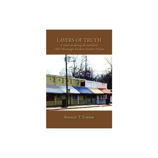 Layers of Truth: A Novel Set During the Turbulent 1964 Mississippi Freedom Summer Project