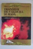 Transfer de caldura si masa - Aureliu Leca, Editura Tehnica, 1998, 783 pagini - Energetica