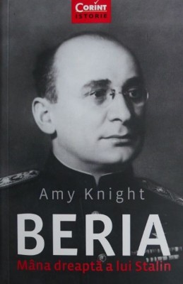 Beria Mana dreapta a lui Stalin - Amy Knight foto