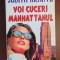 Voi cuceri Manhattanul