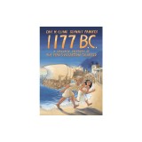 1177 B.C.: A Graphic History of the Year Civilization Collapsed