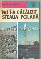 Nu I-a Calauzit Steaua Polara - Alina Si Czeslaw Centkiewicz foto