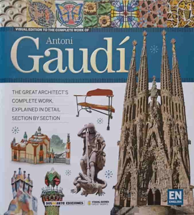 THE COMPLETE WORK OF ANTONI GAUDI-CARLOS GIORDANO, NICOLAS PALMISANO-238226