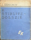 J. Szemjonov &ndash; A Stirlitz-dosszi&eacute;