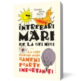 Intrebari mari de la cei mici ...la care raspund niste oameni foarte importanti - Humanitas