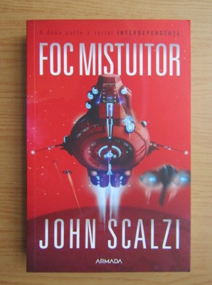 John Scalzi - Foc mistuitor ( INTERDEPENDENȚA # 2 ) foto