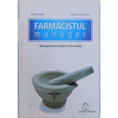 FARMACISTUL MANAGER. MANAGEMENTUL MODERN AL FARMACIEI de BARBARA TADDEI, GIULIO CESARE PACENTI 2012