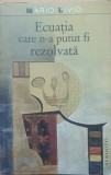 Ecuatia Care N-a Putut Fi Rezolvata - Mario Livio, Humanitas