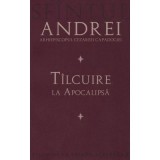 Tilcuire la Apocalipsa&nbsp;- Sfantul Andrei, Arhiepiscopul Cezareei Capadociei