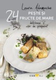 24 de retete: peste si fructe de mare delicioase si usor de preparat, Sian Books