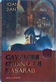 Ioan Dan - Cavalerii Ordinului Basarab (2001)