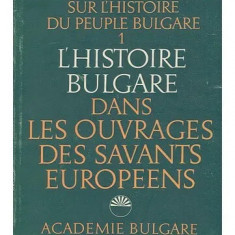 L'histoire bulgare dans les ouvrages des savants europeens