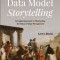Data Model Storytelling: An Agile Approach to Maximizing the Value of Data Management