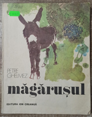 Magarusul - Petre Ghelmez// ilustratii Constantin Baciu foto