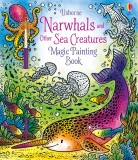 Cumpara ieftin Narwhals and Other Sea Creatures Magic Painting Book Usborne