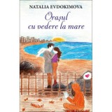 Orasul cu vedere la mare - Natalia Evdokimova