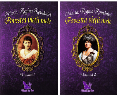 Povestea Vietii Mele Vol. 1 si 2 ,Regina Maria - Editura For You foto