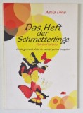 DAS HEFT DER SCHMETTERLINGE ( CAIETUL FLUTURILOR ) , von ADELA DINU , LIMBA GERMANA , CAIET DE EXERCITII PENTRU INCEPATORI , CLASA A - V-A , 2013