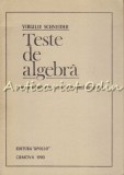 Cumpara ieftin Teste De Algebra - Virgiliu Schneider