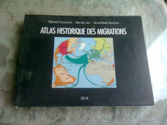 ATLAS HISTORIQUE DES MIGRATIONS - GERARD CHALIAND (TEXT IN LIMBA FRANCEZA) foto