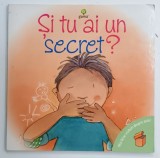 SI TU AI UN SECRET ? de JENNIFER MOORE - MALLINOS , ilustratii de MARTA FABREGA , 2010