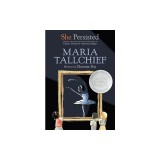 She Persisted: Maria Tallchief