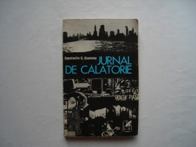 Jurnal de calatorie - Constantin C. Giurescu foto