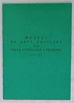 MUZEUL DE ARTA POPULARA DIN VALEA SUPERIOARA A PRAHOVEI , BREAZA , 1973 foto