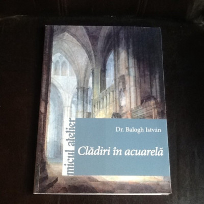 Cladiri in acuarela - Balogh Istvan foto