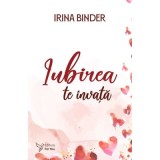 Iubirea te invata &ndash; Irina Binder