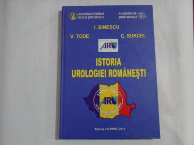 ISTORIA UROLOGIEI ROMANESTI - I. SINESCI / V. TODE / C. SURCEL foto