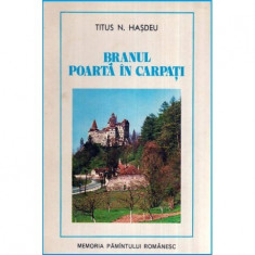 Titus N. Hasdeu - Branul, poarta in Carpati - 117385