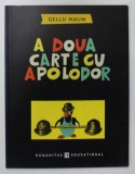 A DOUA CARTE CU APOLODOR de GELLU NAUM , ilustrata de autor , 2003