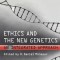 Ethics and the New Genetics: An Integrated Approach