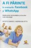 A fi parinte in era digitala: Facebook, WhatsApp - Ghid gestionare oportunitati si riscuri. Iacopo Casadei, Lizuka Educativ
