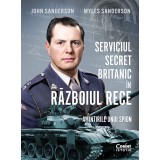 Serviciul secret britanic &icirc;n Războiul Rece. Amintirile unui spion